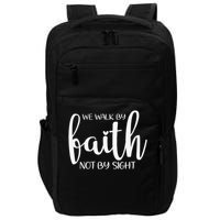 We Walk By Faith Not By Sight God Faith Jesus 1 Impact Tech Backpack