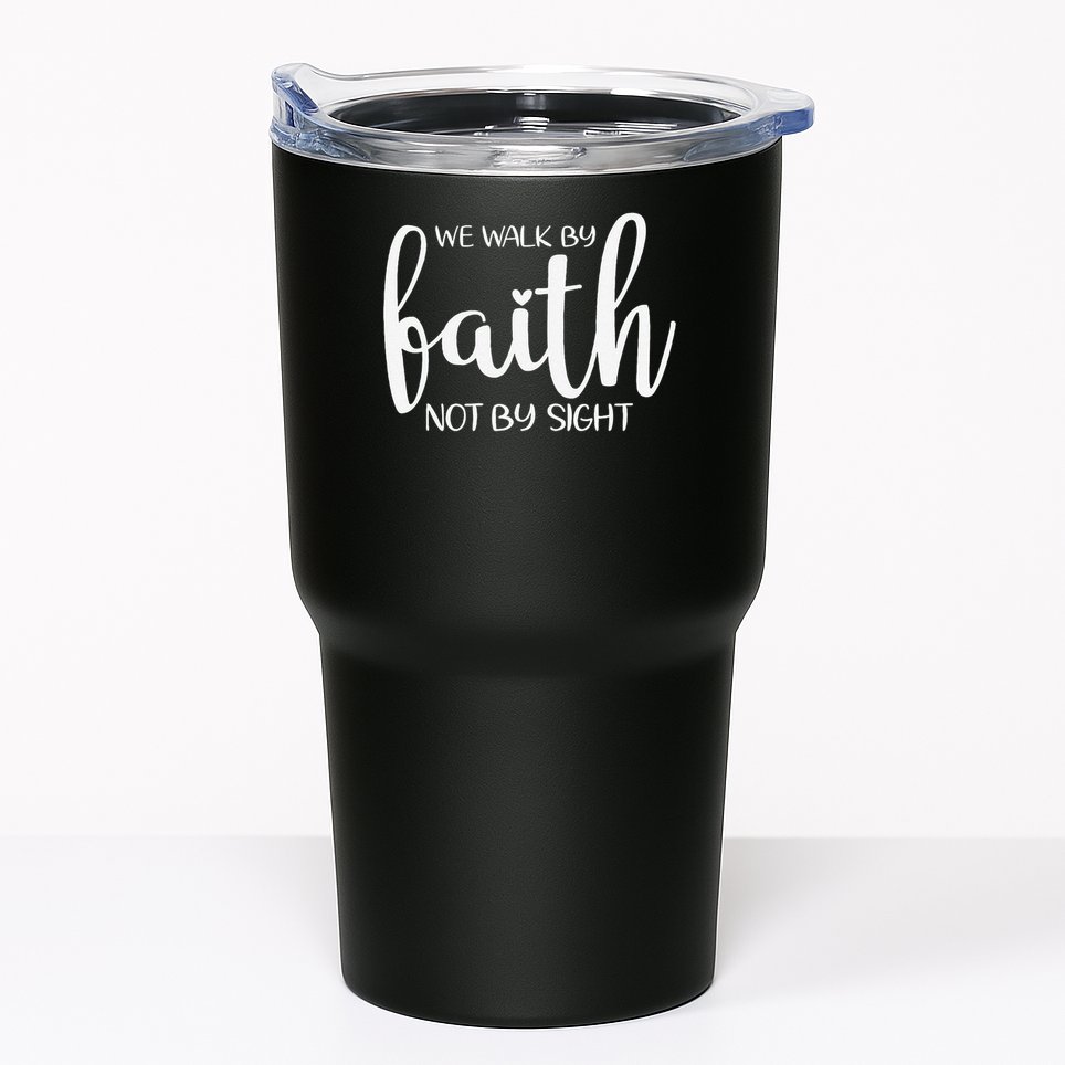 We Walk By Faith Not By Sight God Faith Jesus 1 Tumbler