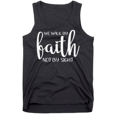 We Walk By Faith Not By Sight God Faith Jesus 1 Tank Top