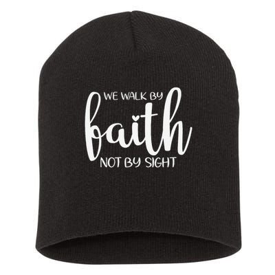 We Walk By Faith Not By Sight God Faith Jesus 1 Short Acrylic Beanie
