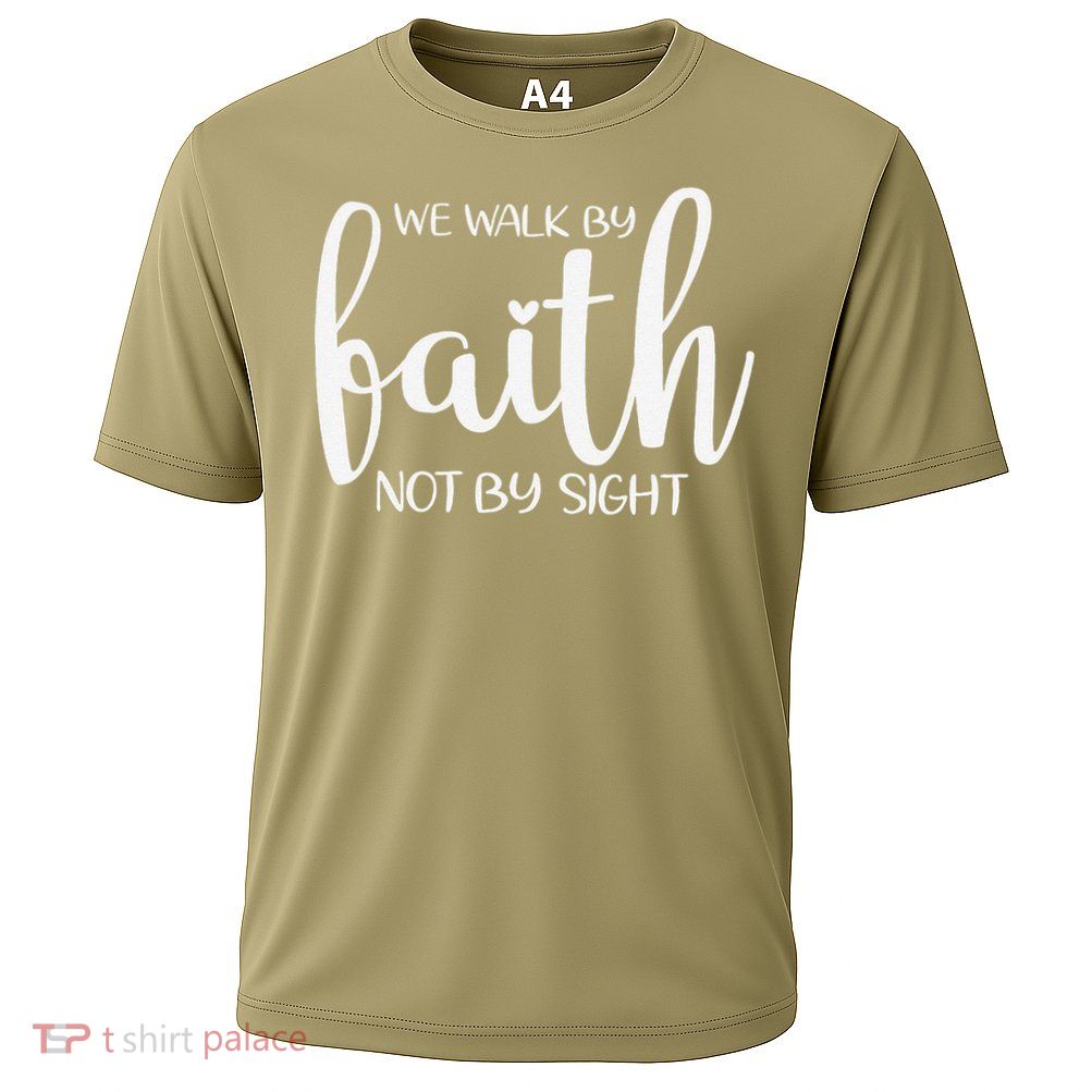 We Walk By Faith Not By Sight God Faith Jesus 1 Performance Shirt