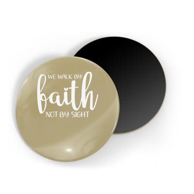 We Walk By Faith Not By Sight God Faith Jesus 1 Magnet