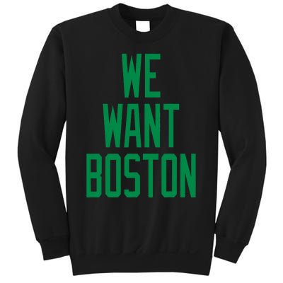 We Want Boston Saying With A Graphic Text Design Sweatshirt