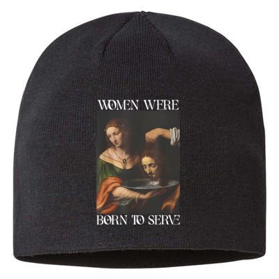 Women Were Born To Serve Funny Sayings For Women Sustainable Beanie