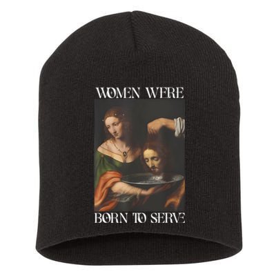 Women Were Born To Serve Funny Sayings For Women Short Acrylic Beanie