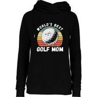 Women's World Best Mom Golf Gift For Mother's Day Womens Funnel Neck Pullover Hood