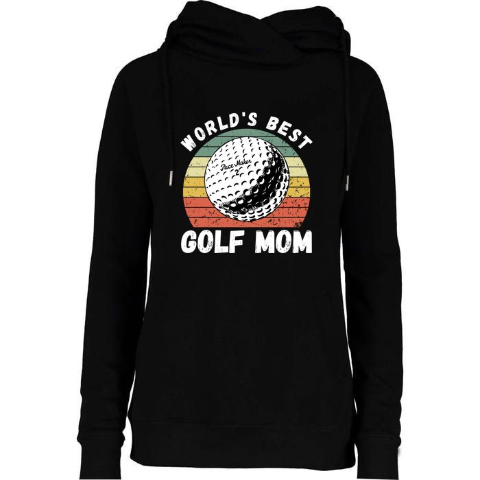 Women's World Best Mom Golf Gift For Mother's Day Womens Funnel Neck Pullover Hood