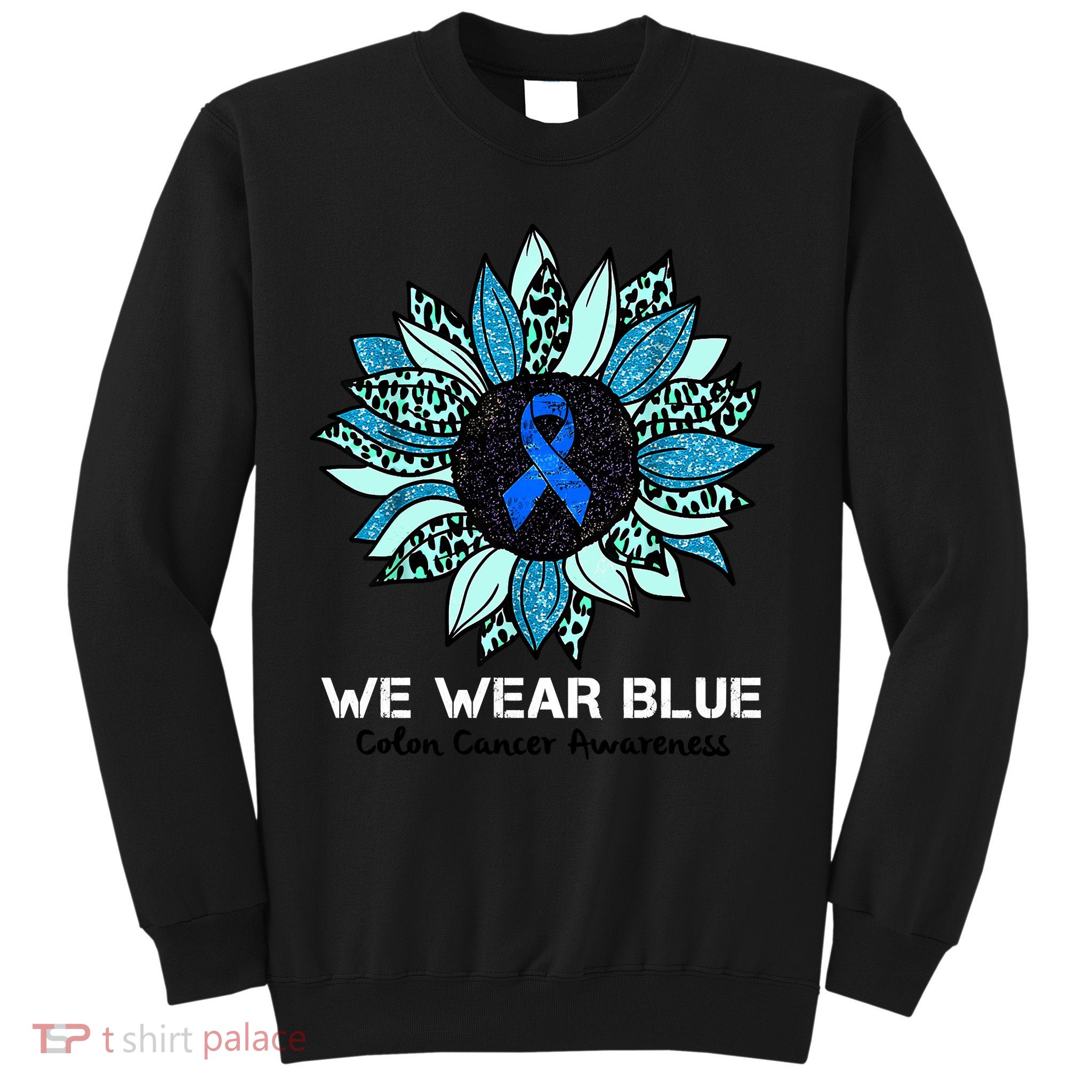 We Wear Blue Colon Cancer Awareness Month Ribbon Sunflower Sweatshirt