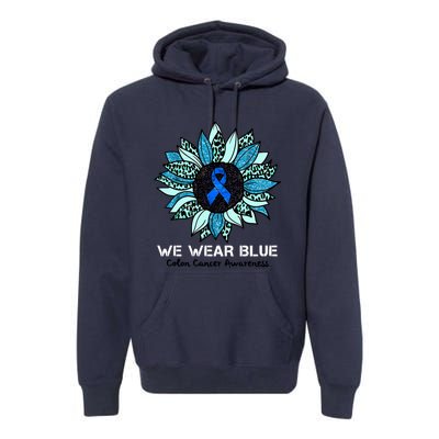 We Wear Blue Colon Cancer Awareness Month Ribbon Sunflower Premium Hoodie