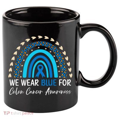 We Wear Blue For Colon Cancer Awareness 11oz C Handle Ceramic Mug
