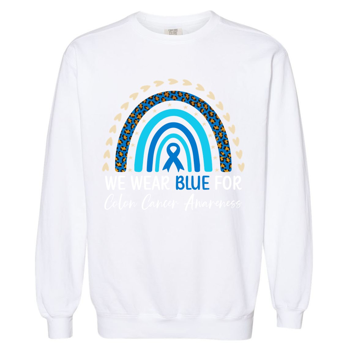We Wear Blue For Colon Cancer Awareness Garment-Dyed Sweatshirt