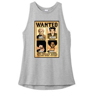 Wanted Well Behaved Women Seldom Make History Ladies PosiCharge Tri-Blend Wicking Tank