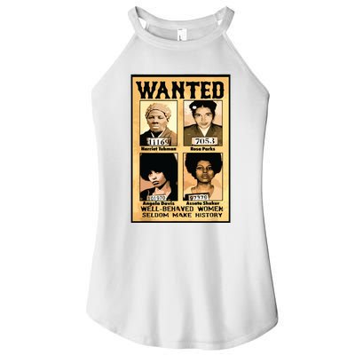 Wanted Well Behaved Women Seldom Make History Women's Perfect Tri Rocker Tank