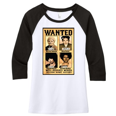 Wanted Well Behaved Women Seldom Make History Women's Tri-Blend 3/4-Sleeve Raglan Shirt