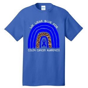 We Wear Blue Rainbow Colon Cancer Awareness Gift Tall T-Shirt