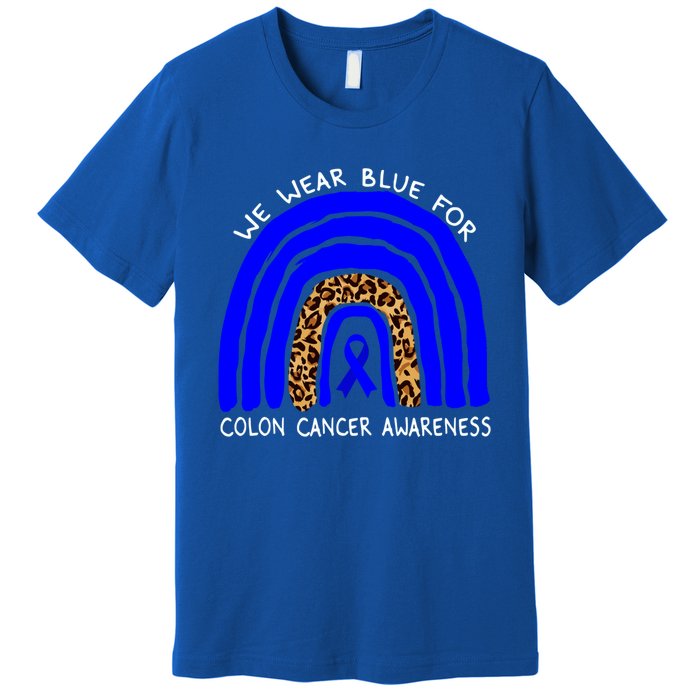 We Wear Blue Rainbow Colon Cancer Awareness Gift Premium T-Shirt