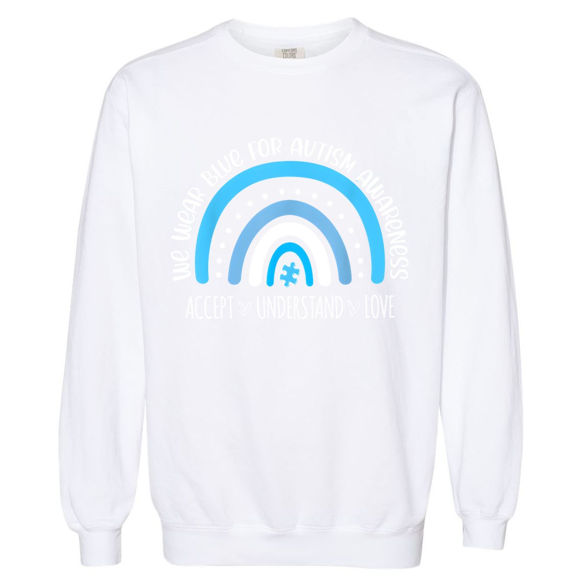 We Wear Blue For Autism Awareness Cute Rainbow Autistic Garment-Dyed Sweatshirt