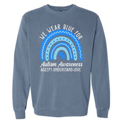 We Wear Blue For Autism Awareness Puzzle Rainbow Garment-Dyed Sweatshirt