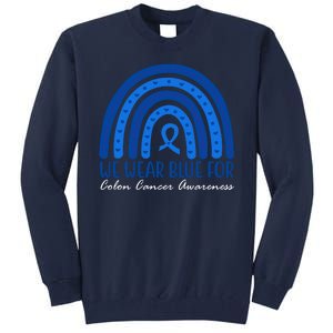 We Wear Blue For Colon Cancer Awareness Rainbow Ribbon Tall Sweatshirt