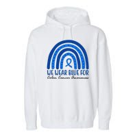 We Wear Blue For Colon Cancer Awareness Rainbow Ribbon Garment-Dyed Fleece Hoodie