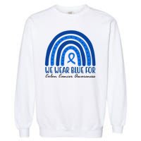 We Wear Blue For Colon Cancer Awareness Rainbow Ribbon Garment-Dyed Sweatshirt