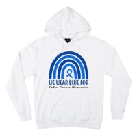 We Wear Blue For Colon Cancer Awareness Rainbow Ribbon Hoodie