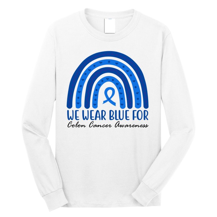 We Wear Blue For Colon Cancer Awareness Rainbow Ribbon Long Sleeve Shirt