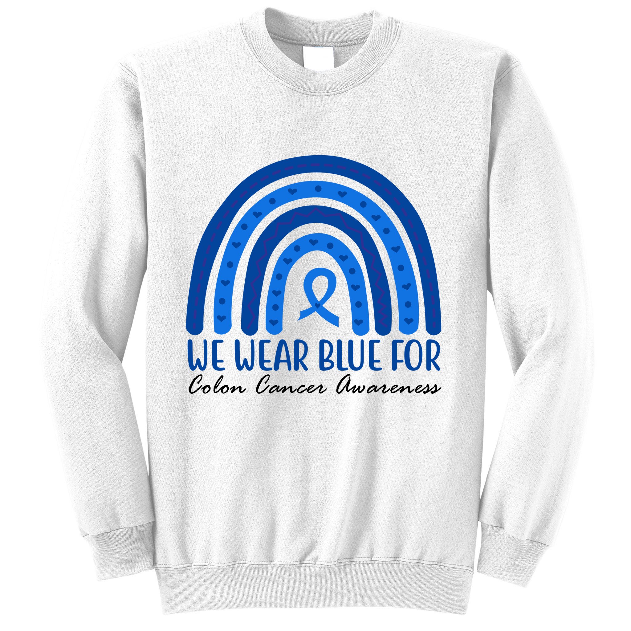 We Wear Blue For Colon Cancer Awareness Rainbow Ribbon Sweatshirt