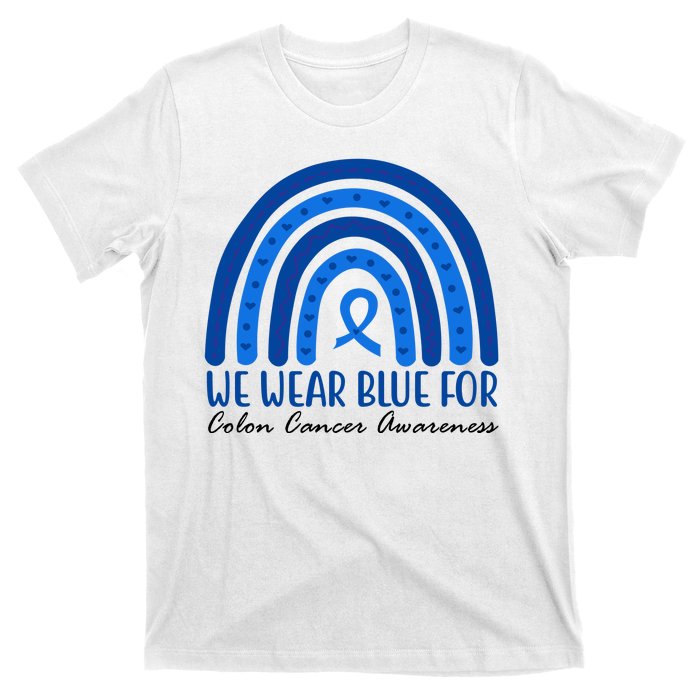 We Wear Blue For Colon Cancer Awareness Rainbow Ribbon T-Shirt