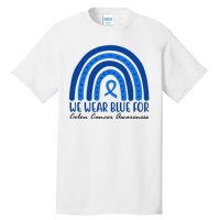 We Wear Blue For Colon Cancer Awareness Rainbow Ribbon Tall T-Shirt