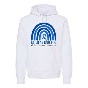 We Wear Blue For Colon Cancer Awareness Rainbow Ribbon Premium Hoodie