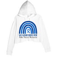 We Wear Blue For Colon Cancer Awareness Rainbow Ribbon Crop Fleece Hoodie