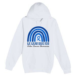 We Wear Blue For Colon Cancer Awareness Rainbow Ribbon Premium Pullover Hoodie