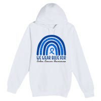 We Wear Blue For Colon Cancer Awareness Rainbow Ribbon Premium Pullover Hoodie