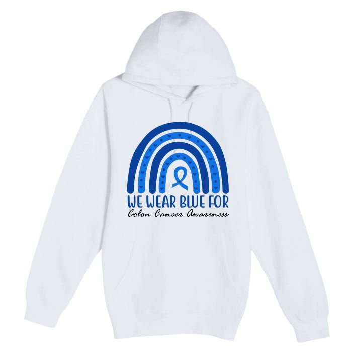 We Wear Blue For Colon Cancer Awareness Rainbow Ribbon Premium Pullover Hoodie