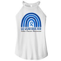 We Wear Blue For Colon Cancer Awareness Rainbow Ribbon Women's Perfect Tri Rocker Tank