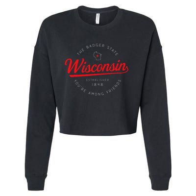 Wisconsin Wi Badger State YouRe Among Friends In Wisconsin Cropped Pullover Crew