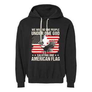 We Will Be One People Under One God Saluting One American Flag Garment-Dyed Fleece Hoodie