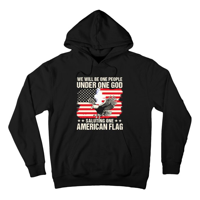 We Will Be One People Under One God Saluting One American Flag Hoodie