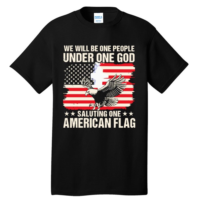 We Will Be One People Under One God Saluting One American Flag Tall T-Shirt