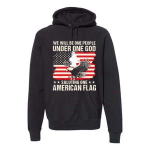 We Will Be One People Under One God Saluting One American Flag Premium Hoodie