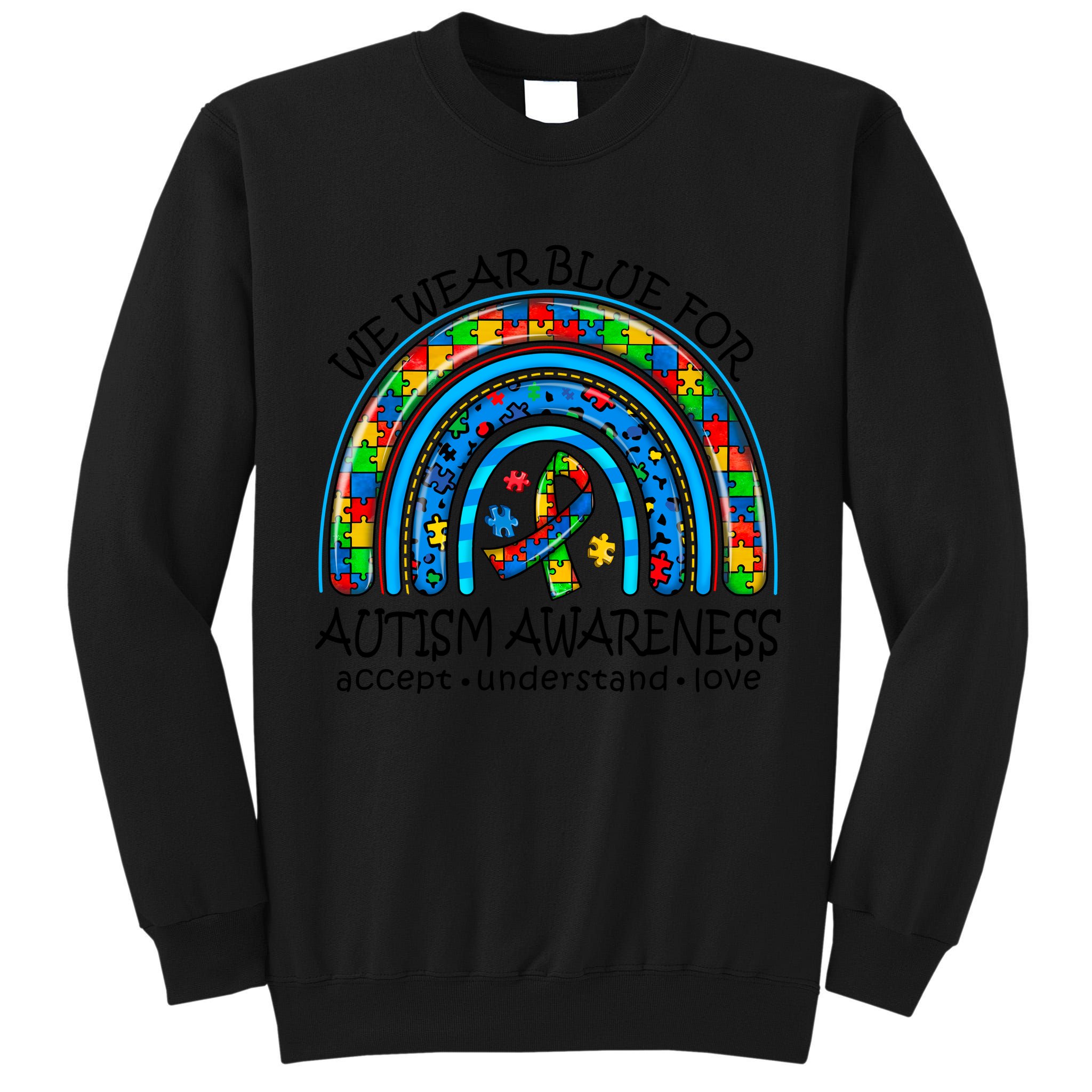 We Wear Blue For Autism Awareness Tall Sweatshirt