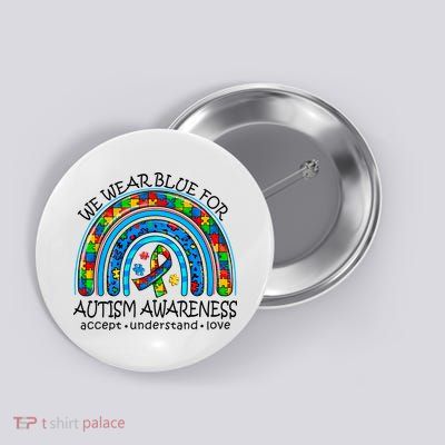 We Wear Blue For Autism Awareness Button