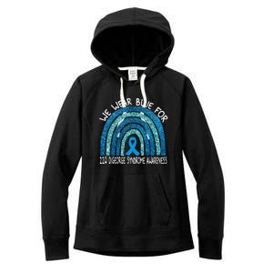 We Wear Blue For 22q Digeorge Syndrom Awareness Rainbow Gift Women's Fleece Hoodie