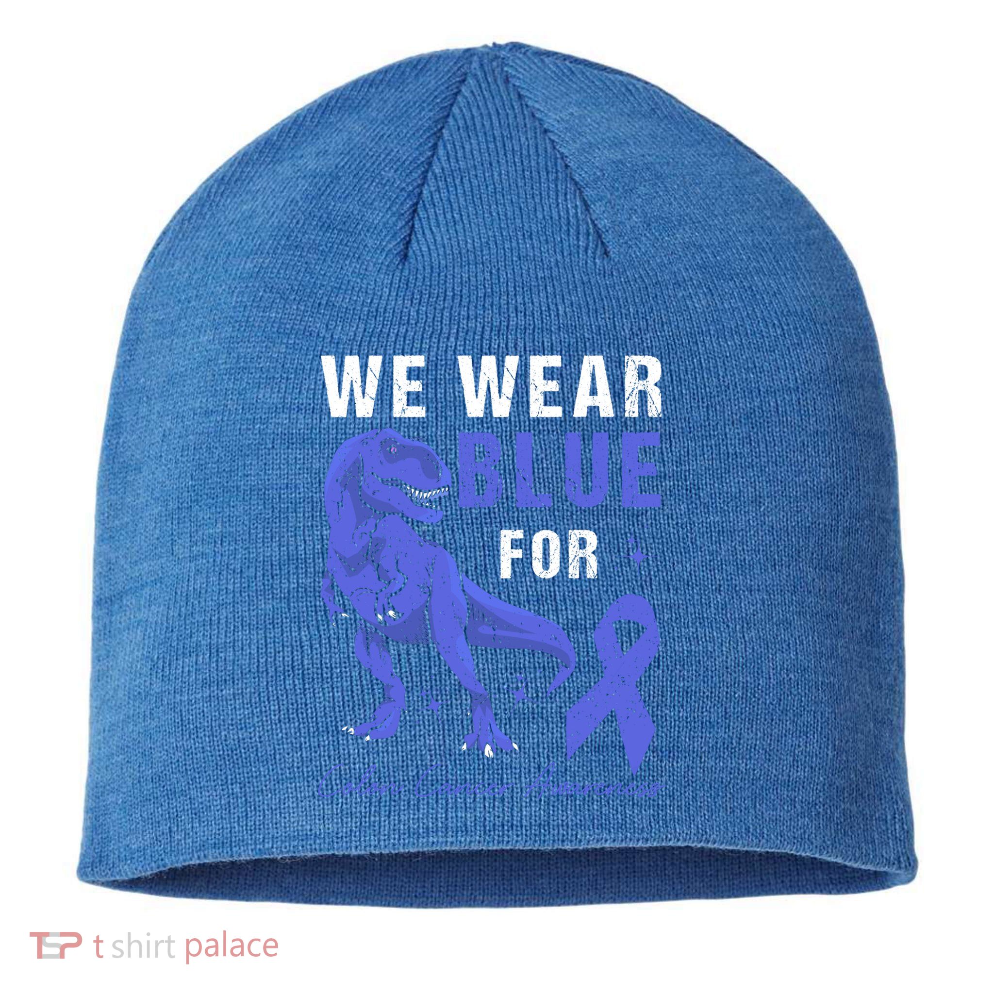 We Wear Blue For Colon Cancer Awareness Tmeaningful Giftrex Dino Gift Sustainable Beanie