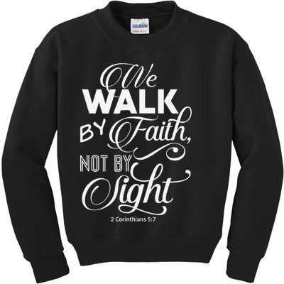 We Walk By Faith Not By Sight God Faith Jesus 2 Kids Sweatshirt