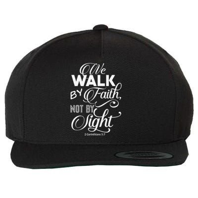 We Walk By Faith Not By Sight God Faith Jesus 2 Wool Snapback Cap