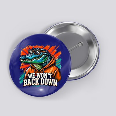 We WonT Back Down Blue And Orange Gator White Button