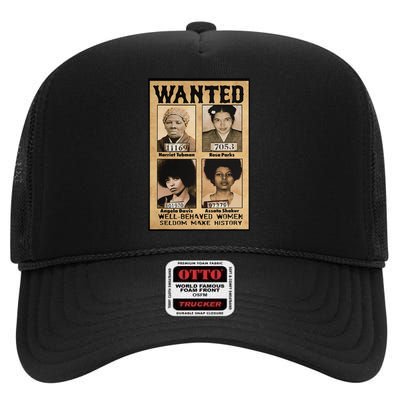 Wanted Well Behaved Women Seldom Make History High Crown Mesh Back Trucker Hat