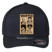 Wanted Well Behaved Women Seldom Make History Flexfit Unipanel Trucker Cap